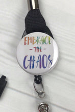 Load image into Gallery viewer, Embrace the Chaos ~ Chaos Coordinator ~ Nurse Badge Reel ~ Cute Badge Reel ~ Chaos Badge Reel ~ Funny Badge Reel