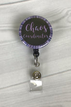 Load image into Gallery viewer, Chaos Coordinator ~ Nurse Badge Reel ~ Cute Badge Reel ~ Chaos Badge Reel ~ Funny Badge Reel ~ Mylar ~ Button