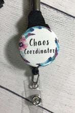 Load image into Gallery viewer, Chaos Coordinator ~ Nurse Badge Reel ~ Cute Badge Reel ~ Chaos Badge Reel ~ Funny Badge Reel ~ Mylar ~ Button