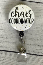 Load image into Gallery viewer, Chaos Coordinator ~ Nurse Badge Reel ~ Cute Badge Reel ~ Chaos Badge Reel ~ Funny Badge Reel ~ Retractable Badge Reel