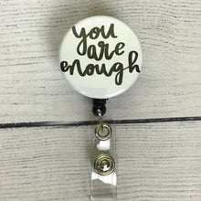 Load image into Gallery viewer, Inspirational, Positive, Empowering, Badge Reel, Cute Badge Reel, ID Holder, Nurse Badge Reel